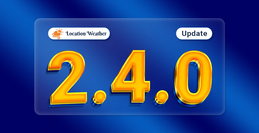 Featured image for the blog on loacation weather 2.4.0 released