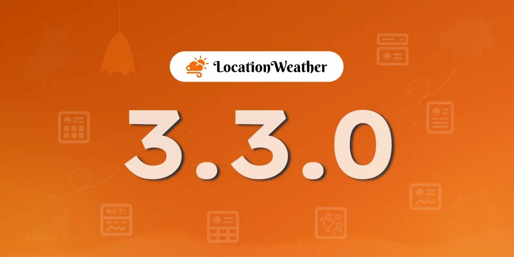 Introducing Location Weather 3.3.0— All-New Visual Gutenberg Weather Forecast Blocks for WordPress